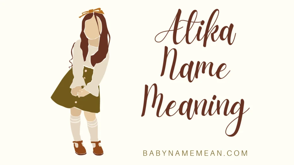 Atika Name Meaning