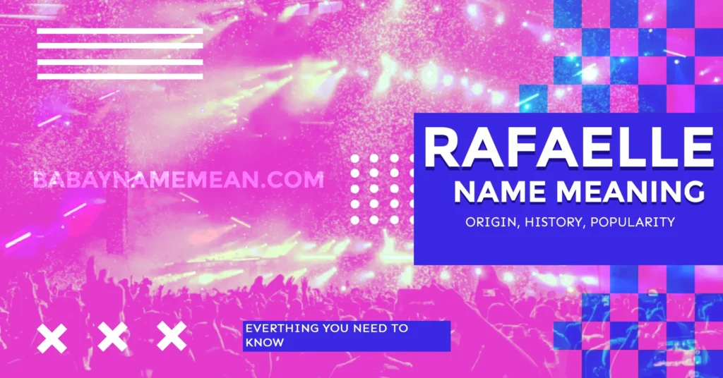 Rafaelle Name Meaning